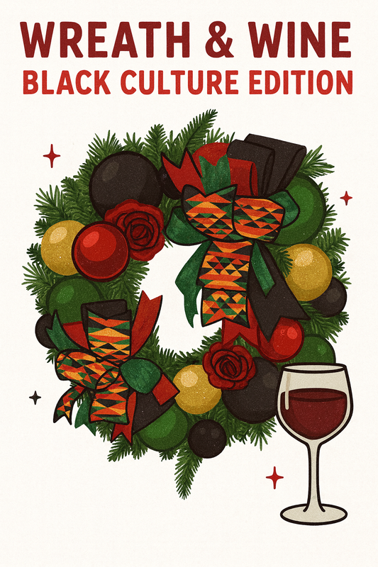 December 28 | Wreath & Wine: Black Culture Edition