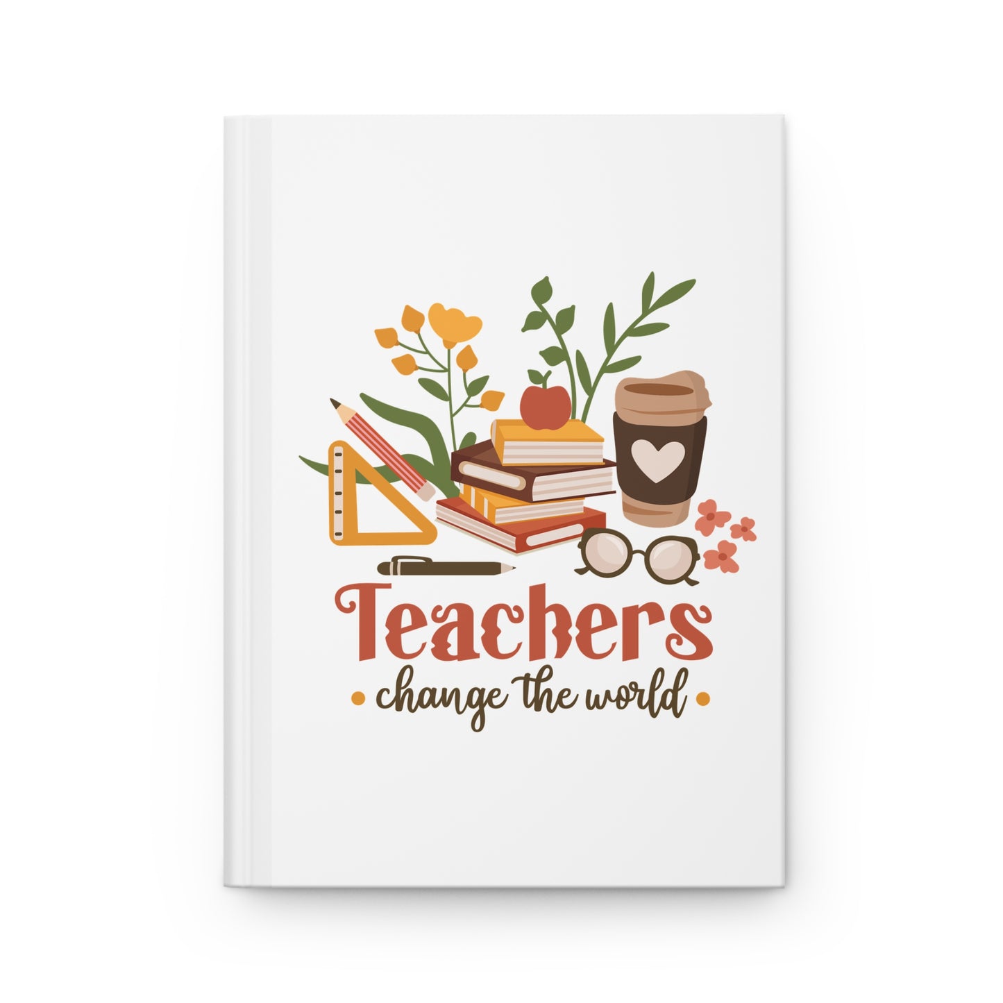 Teachers Change the World Hardcover Journal Matte