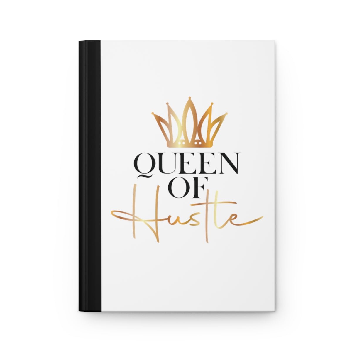 Queen of the Hustle Hardcover Journal