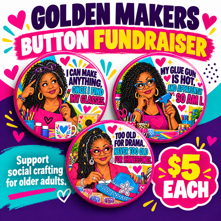 Golden Makers Button Fundraiser
