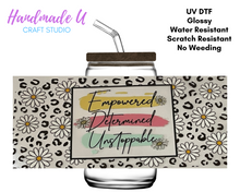 Load image into Gallery viewer, Empowered Determined and Unstoppable 16 oz. UV DTF Glass Can Cup Wrap | Ready to Apply | No Heat Needed | Permanent Adhesive | Waterproof | DIY Supply | Colorful, Decorative, Pattern Sticker for DIY Water Bottle Decoration
