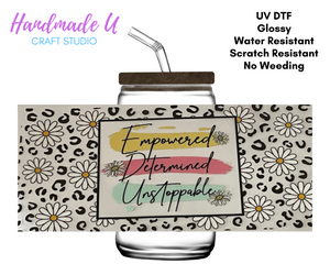 Empowered Determined and Unstoppable 16 oz. UV DTF Glass Can Cup Wrap | Ready to Apply | No Heat Needed | Permanent Adhesive | Waterproof | DIY Supply | Colorful, Decorative, Pattern Sticker for DIY Water Bottle Decoration