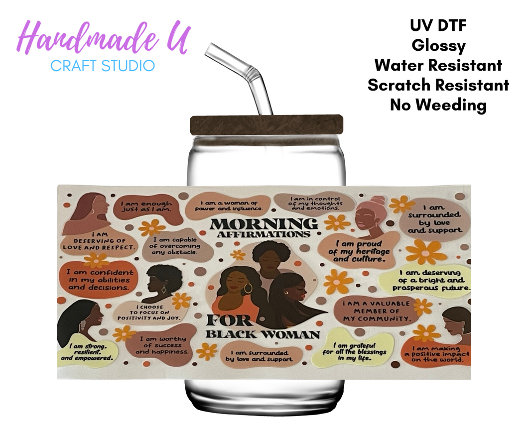 Morning Affirmations for Black Women UV DTF 16 oz Glass Can Wrap