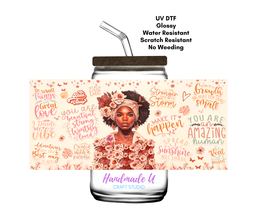 Black Girl Floral Affirmations  16 oz. UV DTF Glass Can Cup Wrap | Ready to Apply | No Heat Needed | Permanent Adhesive | Waterproof |DIY Supply | Colorful, Decorative, Pattern Sticker for DIY Water Bottle Decoration