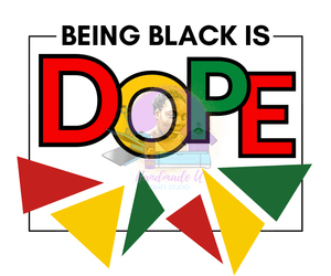Being Black is DOPE PNG
