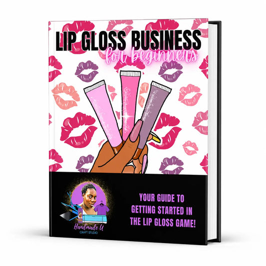 How to Start a Lip Gloss Business: Beginner Guide with Recipe, Supply List & Pricing Worksheet