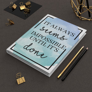 Impossible until it's done Hardcover Journal Matte