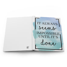 Load image into Gallery viewer, Impossible Until It&#39;s Done Journal – Hardcover
