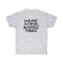 Load image into Gallery viewer, Beautiful Things - Unisex Ultra Cotton Tee
