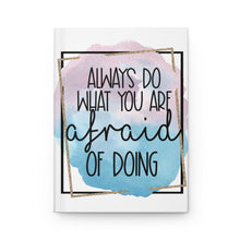 Load image into Gallery viewer, Do What You Are Afraid of Doing Journal – Hardcover

