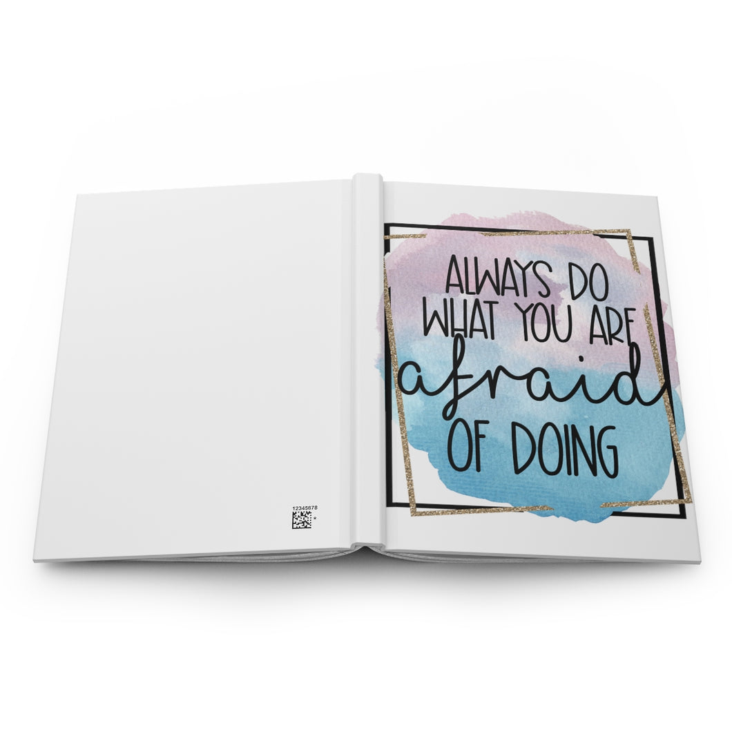 Do what you are afraid of doing Hardcover Journal Matte