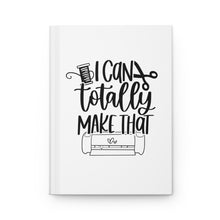 Load image into Gallery viewer, I can make that Hardcover Journal Matte (White)
