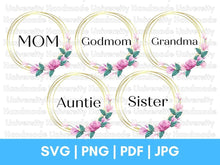 Load image into Gallery viewer, Mothers Day Svg | Mom Svg | Grandmom Svg | Sister Svg | Aunt Svg | Godmom Svg  Sublimation Mug Design
