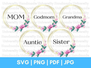 Mothers Day Svg | Mom Svg | Grandmom Svg | Sister Svg | Aunt Svg | Godmom Svg  Sublimation Mug Design